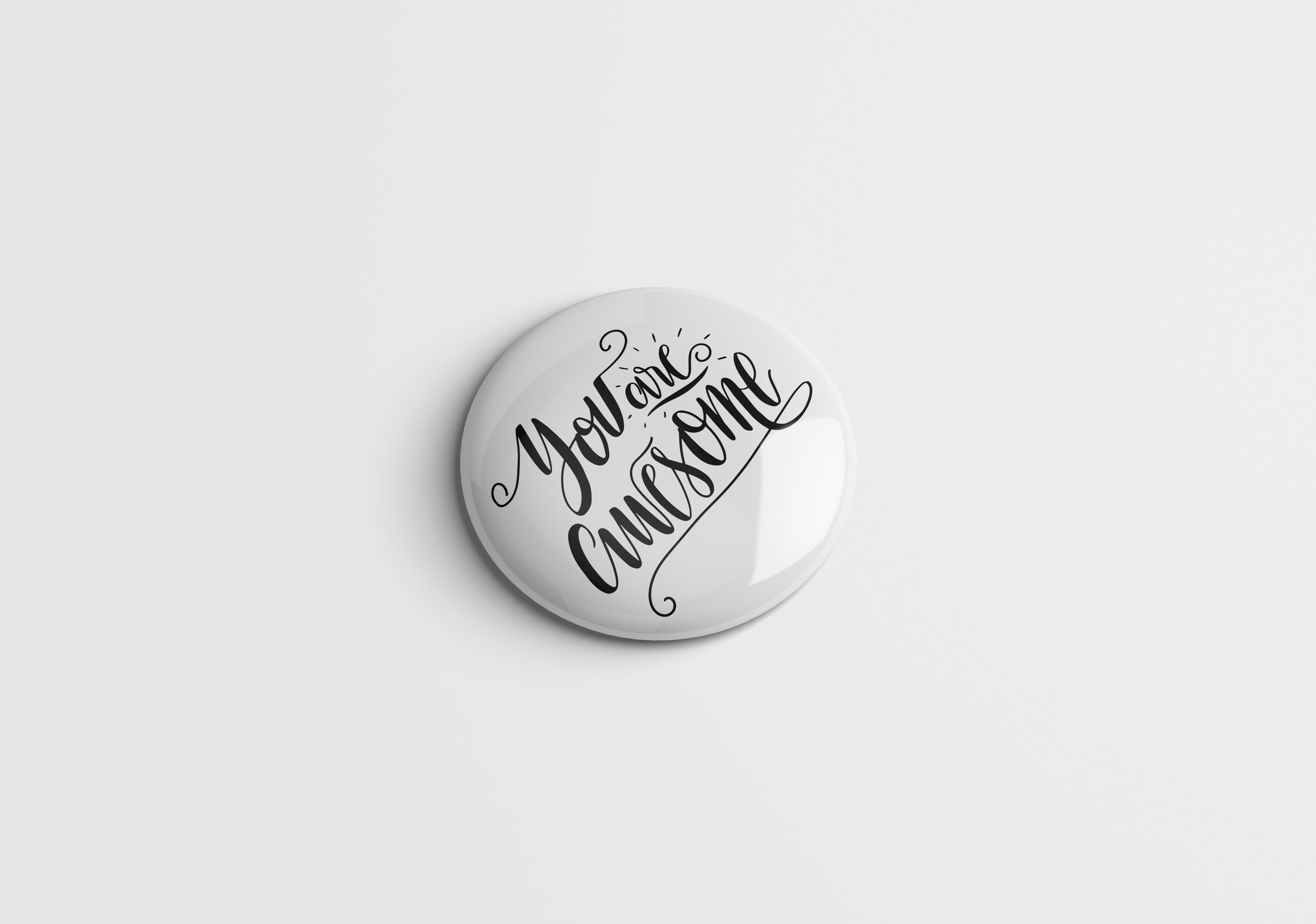 Printed Button Badge - You Are Awesome