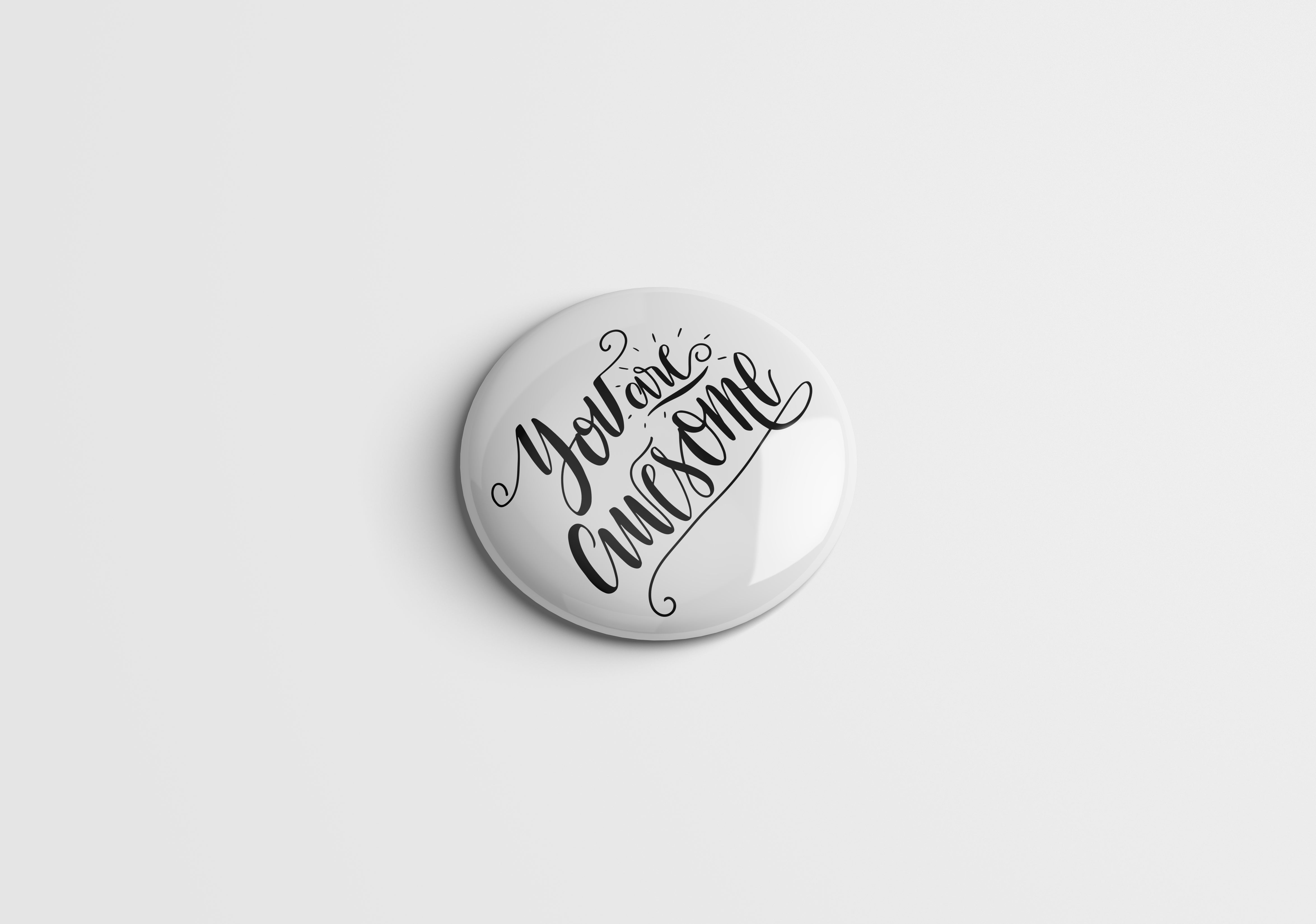 Printed Button Badge - You Are Awesome
