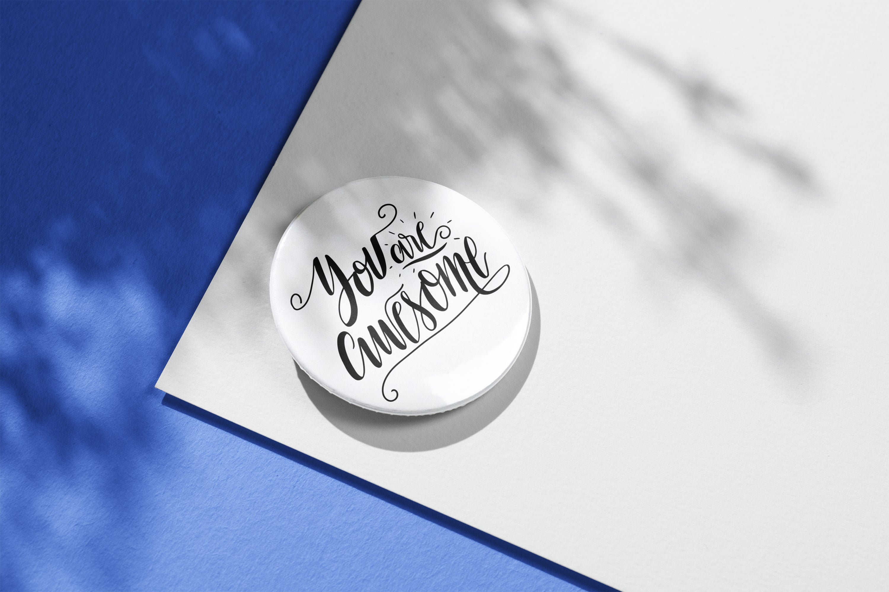 Printed Button Badge - You Are Awesome