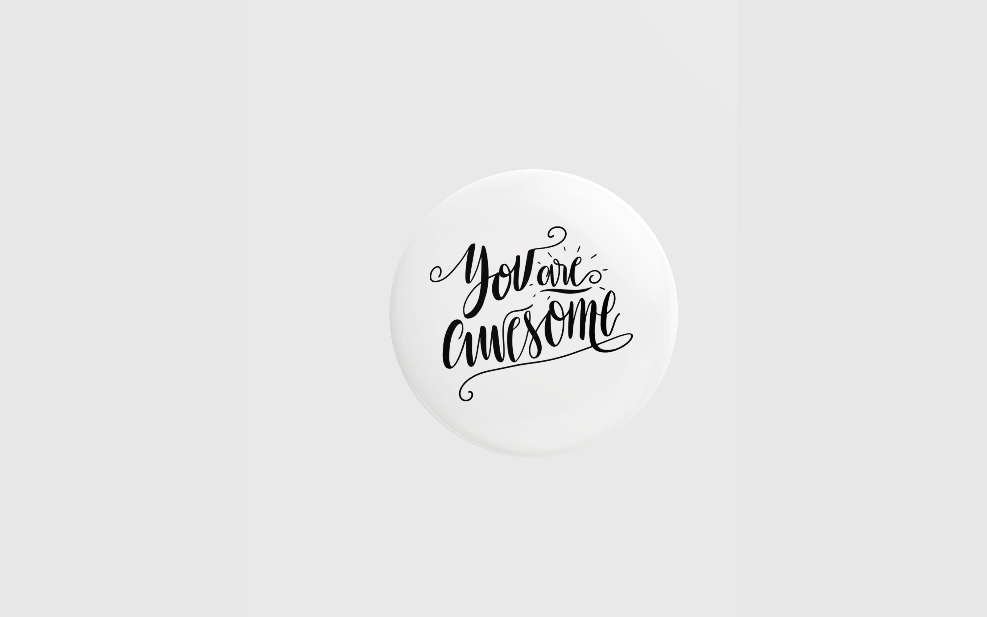 Printed Button Badge - You Are Awesome